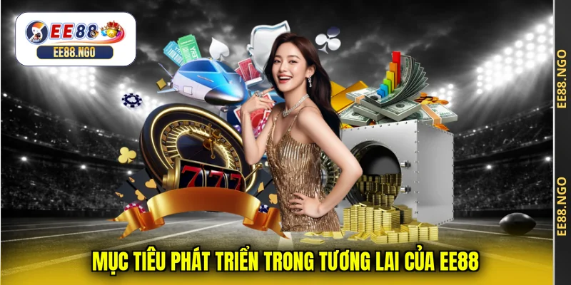 Mục tiêu phát triển trong tương lai của EE88