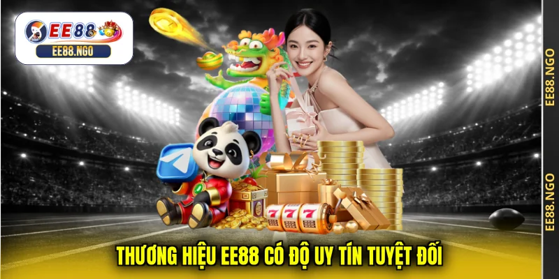 Thương hiệu EE88 có độ uy tín tuyệt đối